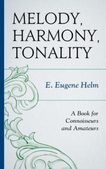Melody, Harmony, Tonality: A Book For Connoisseurs And Amateurs