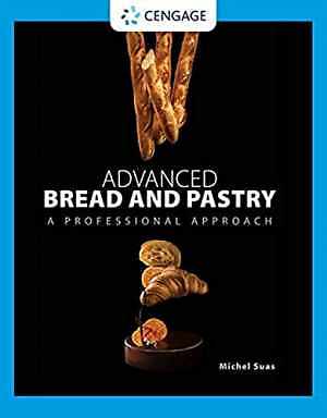 Advanced Bread and Pastry – Hardcover, by Michel Suas – Good