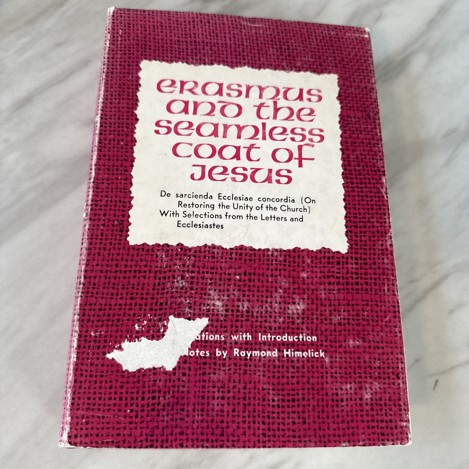 ERASMUS AND THE SEAMLESS COAT OF JESUS Raymond Himelick HC Good 1971 Purdue