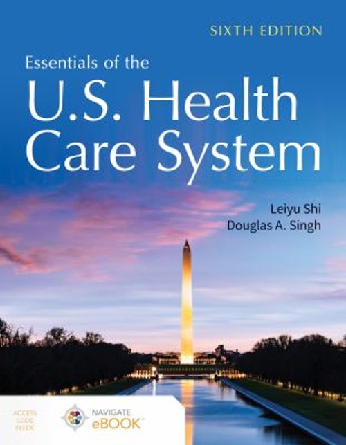Essentials of the U. S. Health Care System Leiyu, Singh, Douglas
