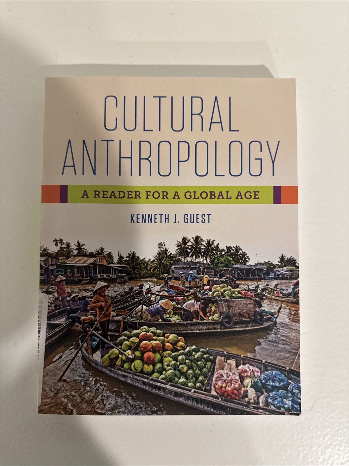 Cultural Anthropology : A Reader for a Global Age by Kenneth J. Guest