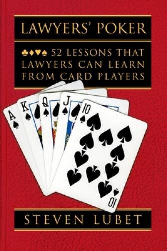 Lawyers’ Poker: 52 Lessons that Lawyers Can Learn from Card Players – GOOD