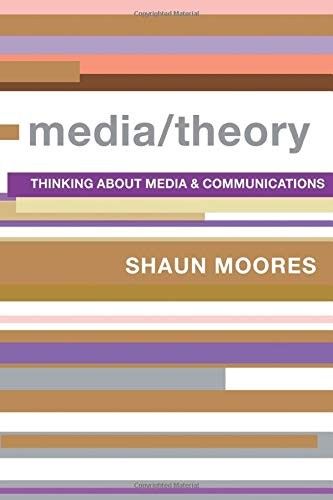 Media/Theory: Thinking about Media and Communications (Comedia)