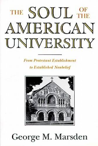 The Soul of the American University: From Protestant Establishment to Est – GOOD