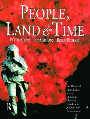 People, Land and Time: An Historical Introduction to the Relations Between: New