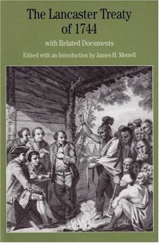 THE LANCASTER TREATY OF 1744: WITH RELATED DOCUMENTS By James H. Merrell *Mint*