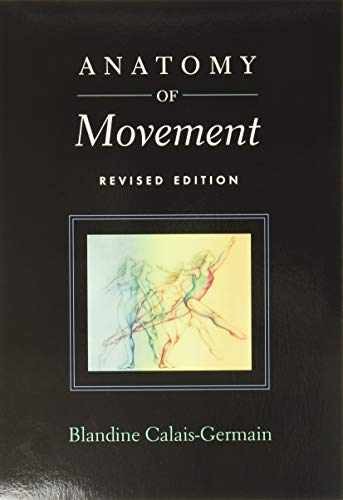 Anatomy of Movement – Paperback, by Blandine Calais-Germain – Very Good z