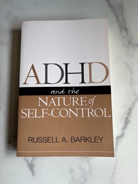 ADHD and the Nature of Self-Control by Russell A. Barkley (2005, Trade…