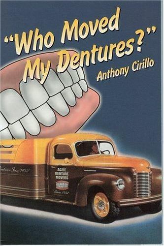 Who Moved My Dentures? 13 False (Teeth) Truths About Long-Term Care and Aging i