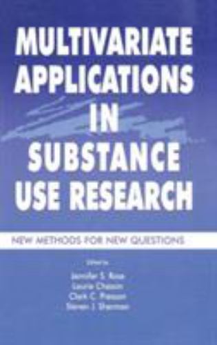 Multivariate Applications in Substance Use Research: New Methods for New Questio