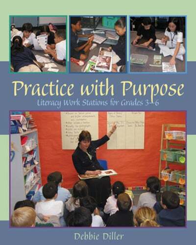 Practice with Purpose: Literacy Work Stations for Grades 3-6 by Debbie Diller