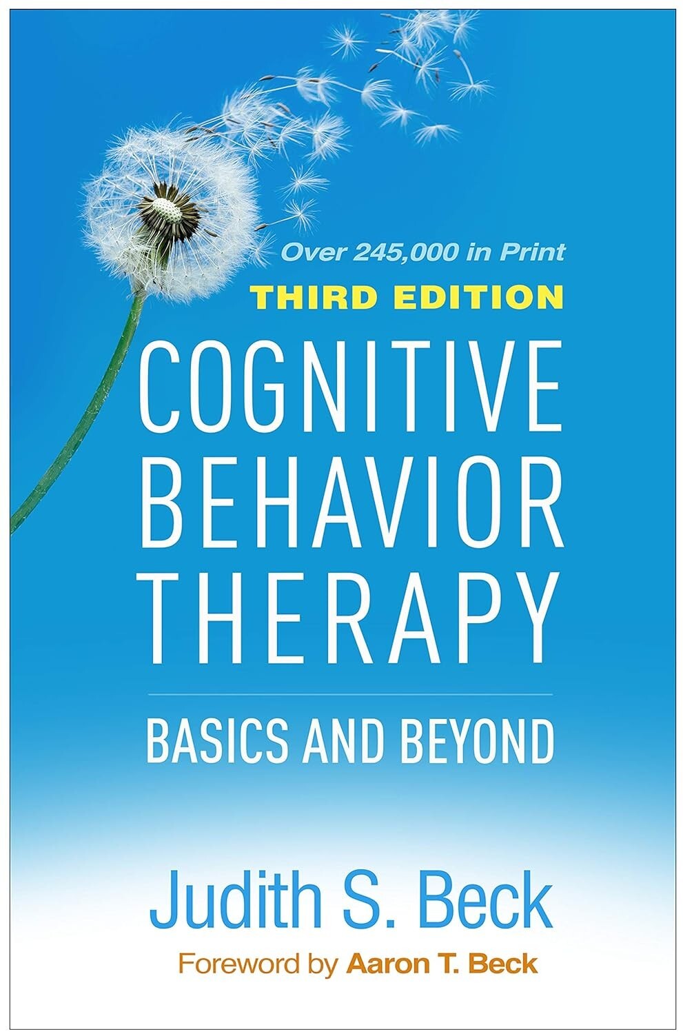 Cognitive Behavior Therapy : Basics and Beyond by Judith S. Beck (2020,