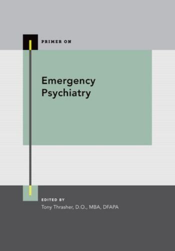 Emergency Psychiatry (PRIMER ON SERIES), Thrasher, Tony, 9780197624005