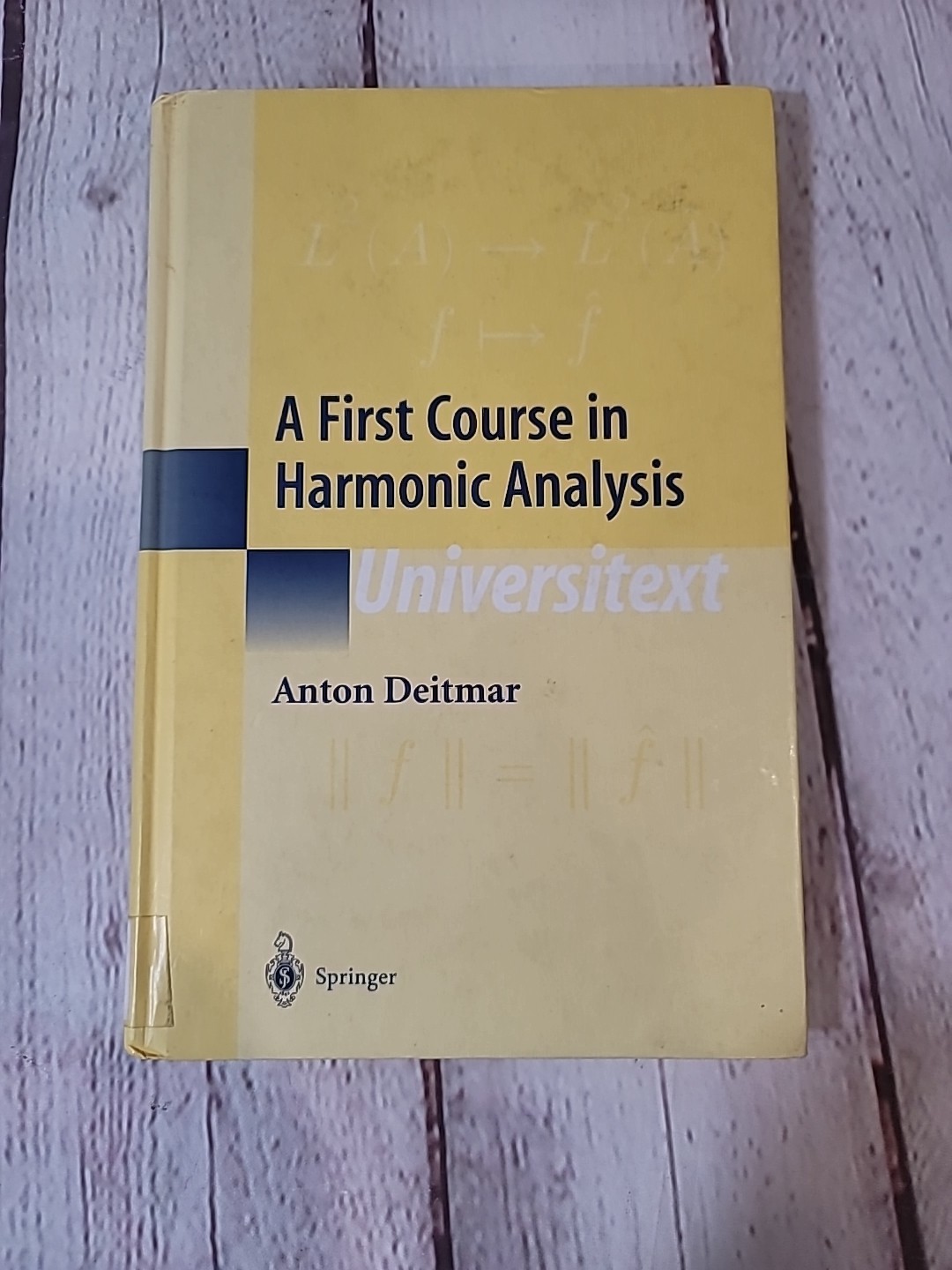 A First Course in Harmonic Analysis [Universitext]
