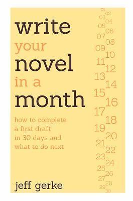 Write Your Novel in a Month: How to Complete a First Draft in 30 Days and…