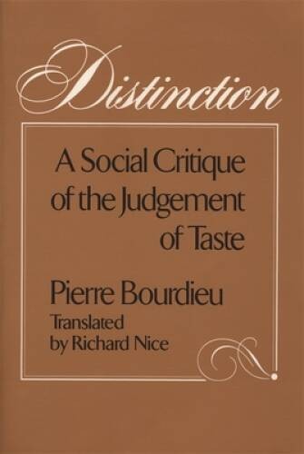 Distinction: A Social Critique of the Judgement of Taste – ACCEPTABLE