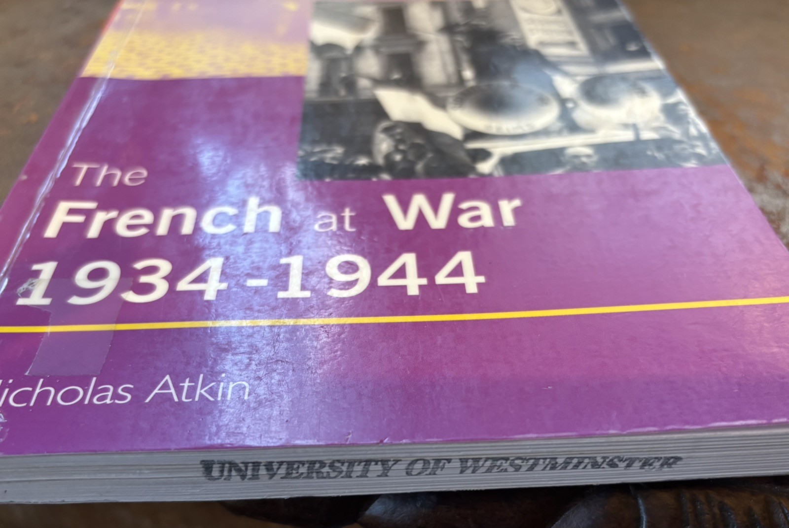 The French at War 1934-1944,Nicholas Atkin
