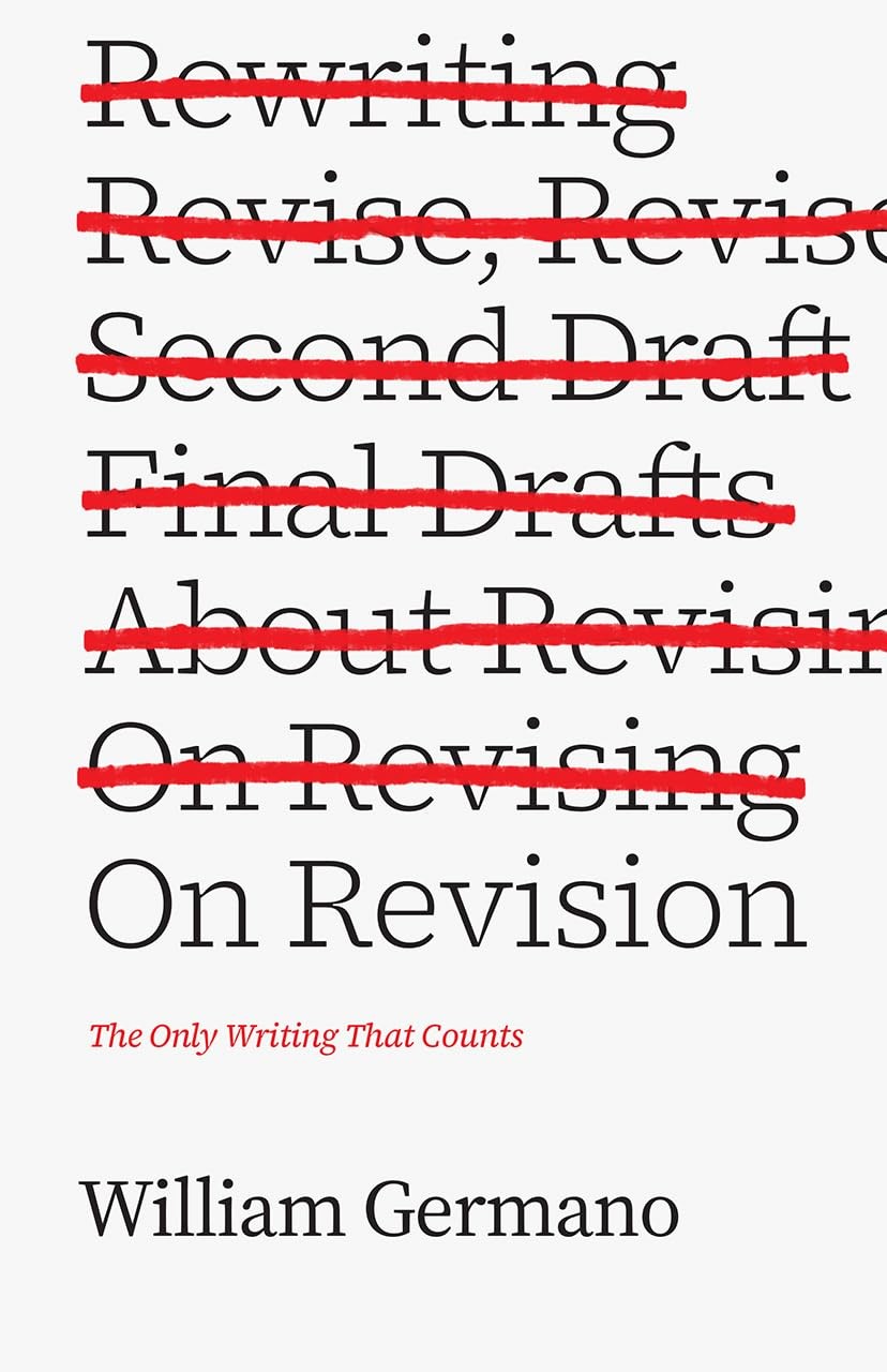 On Revision: The Only Writing That Counts (Chicago Guides to Writing, Editin…