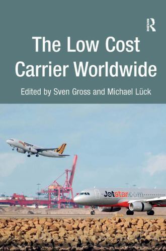 Low Cost Carrier Worldwide, Hardcover by Gross, Sven (EDT); Luck, Michael (ED…