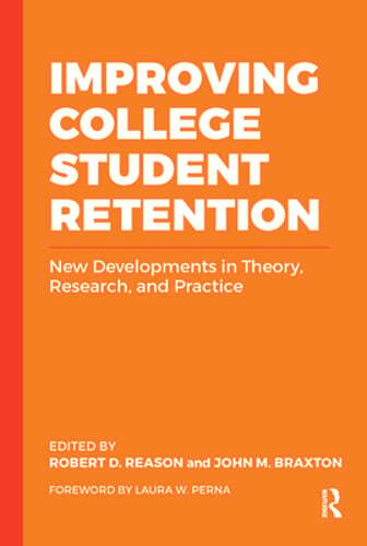 Improving College Student Retention: New Developments in Theory, Research, and