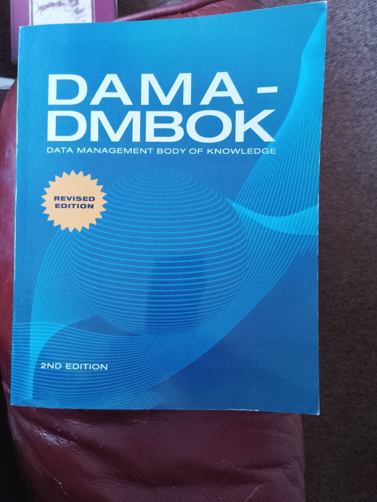 DAMA-DMBOK: Data Management Body Of Knowledge: 2nd Edition: Body Of Knowledge