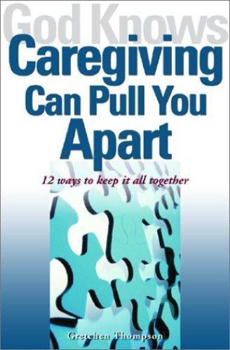 God Knows Caregiving Can Pull You A- paperback, Gretchen Thompson, 9781893732445