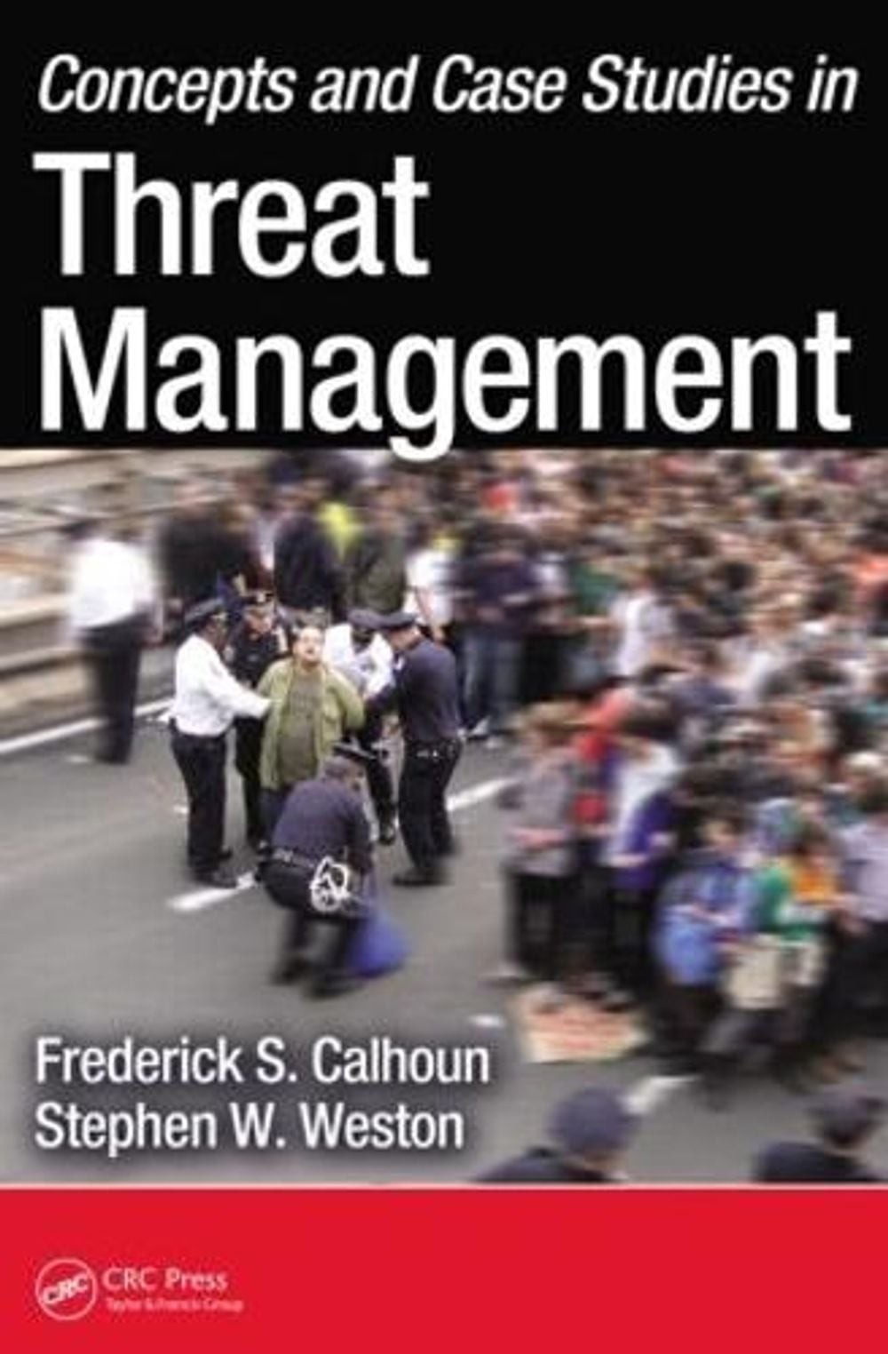Concepts and Case Studies in Threat Management by Frederick S. Calhoun (English)