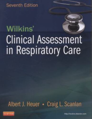 Wilkins’ Clinical Assessment in Respiratory Care by Albert J. Heuer (2013, Trade