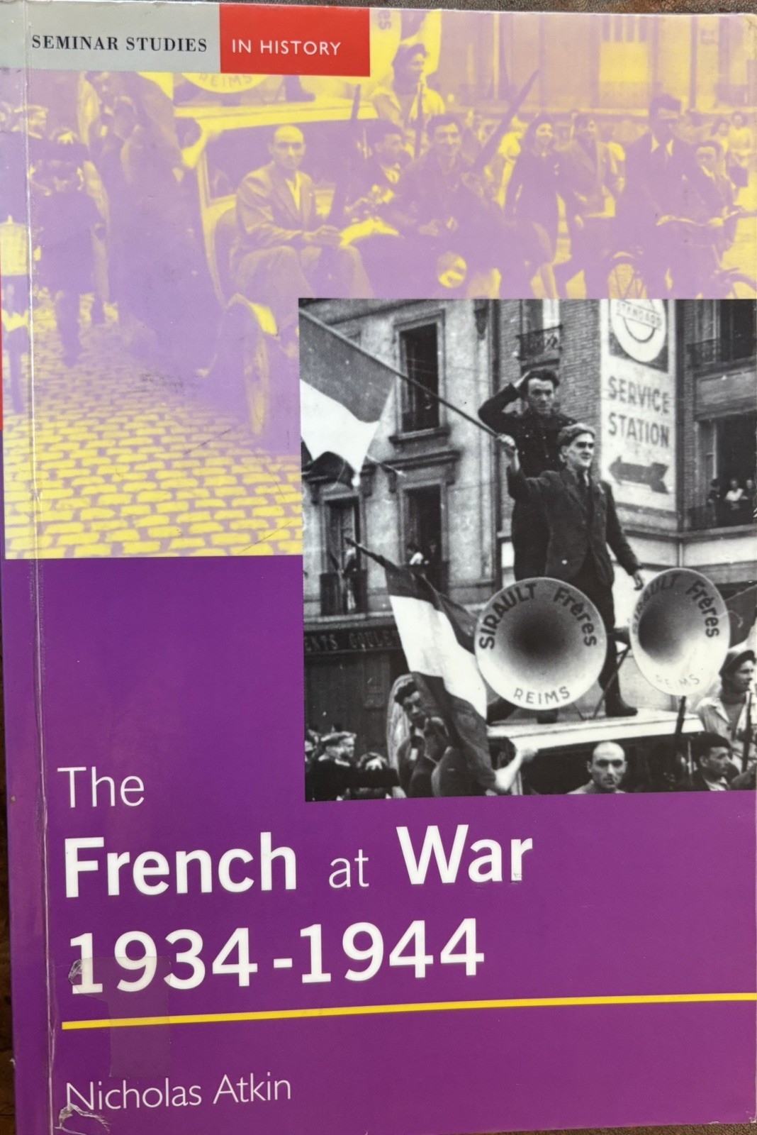The French at War 1934-1944,Nicholas Atkin