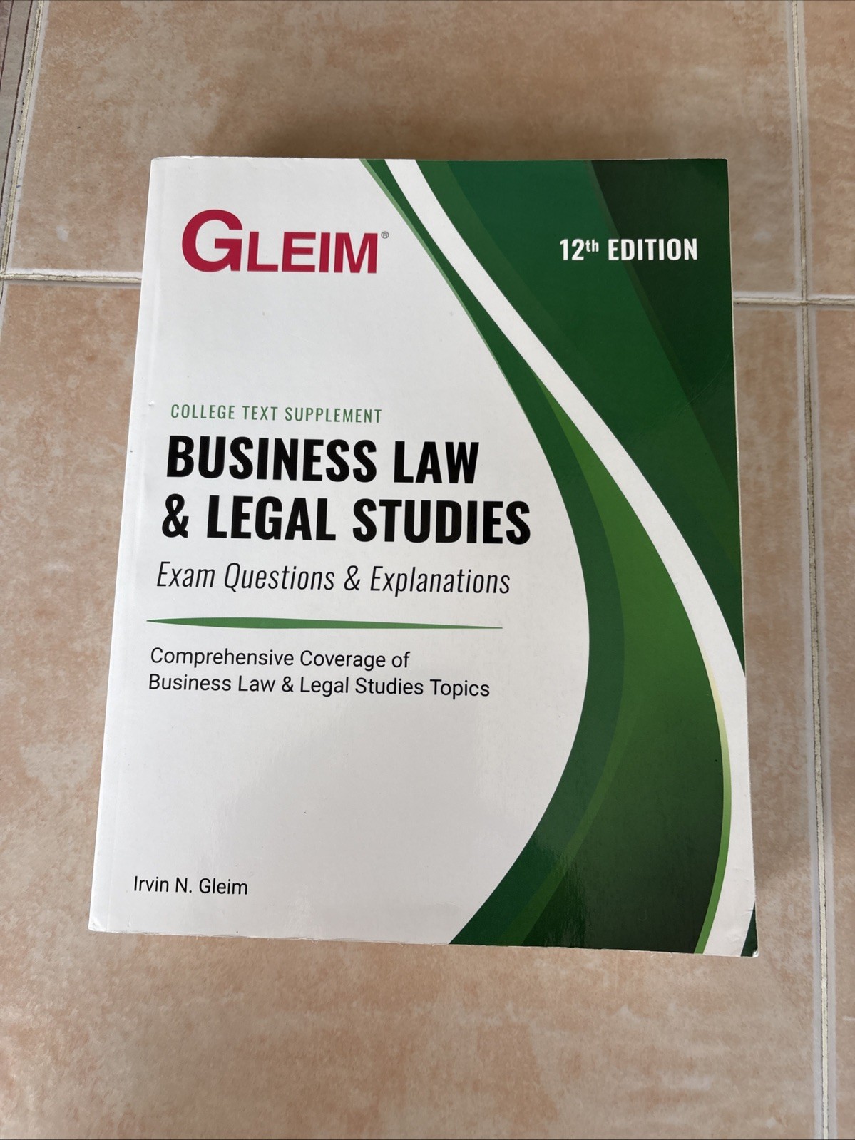 Gleim Business Law & Legal Studies 12th Edition