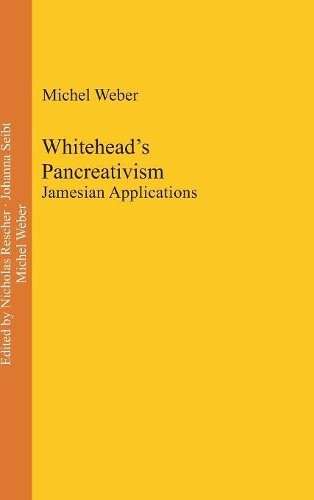 Michel Weber Whitehead’s Pancreativism (Hardback) Process Thought