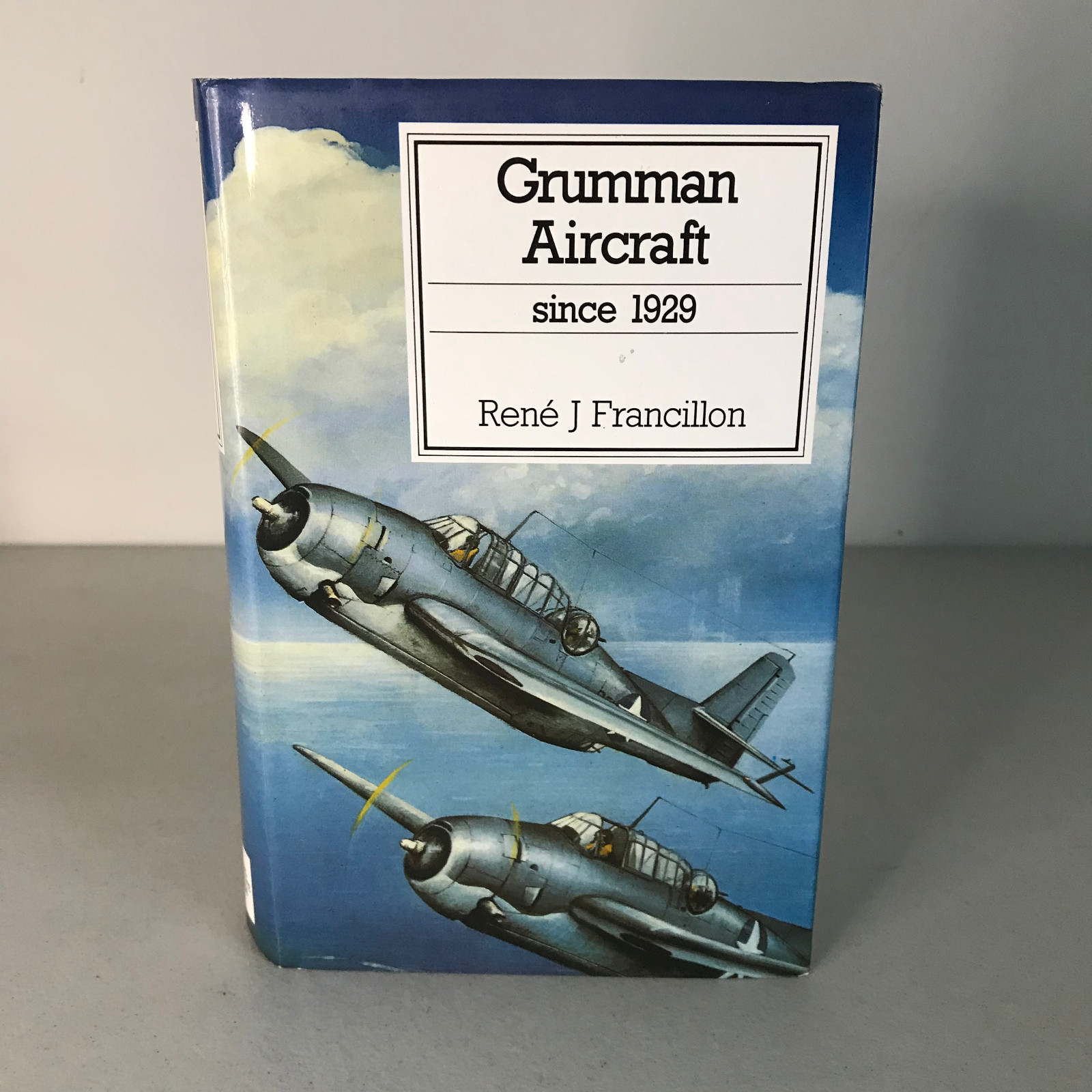 Grumman Aircraft Since 1929 Rene Francillon Naval Institute 1989 Putnam Series