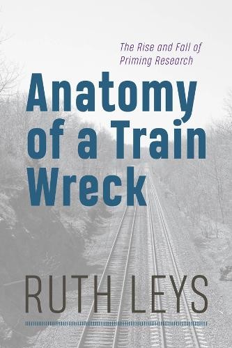 Ruth Leys Anatomy of a Train Wreck (Paperback)