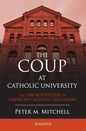 The Coup at Catholic University: The 1968 Revolution in American Catholic Ed…
