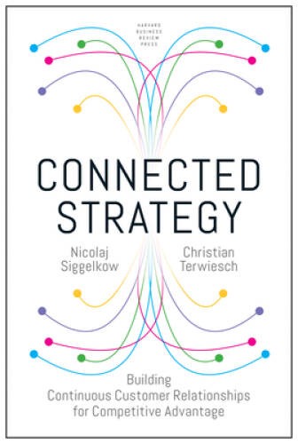 Connected Strategy: Building Continuous Customer Relationships for Compet – GOOD
