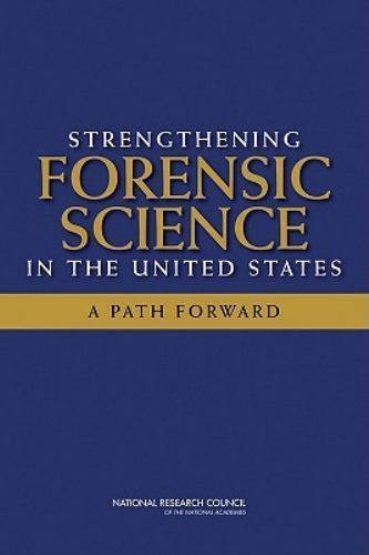 Strengthening Forensic Science in the United States : A Path Forward by…
