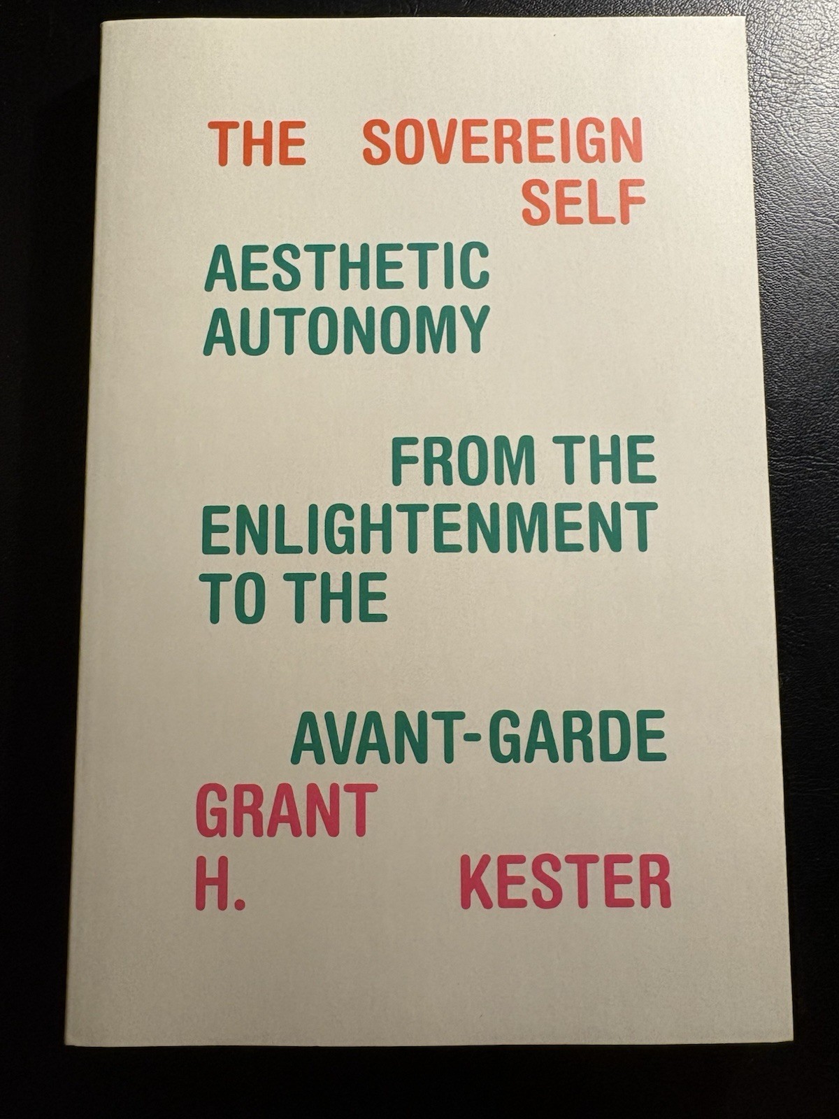 The Sovereign Self Grant Kester Duke UP 2023 Aesthetic Autonomy Art Theory