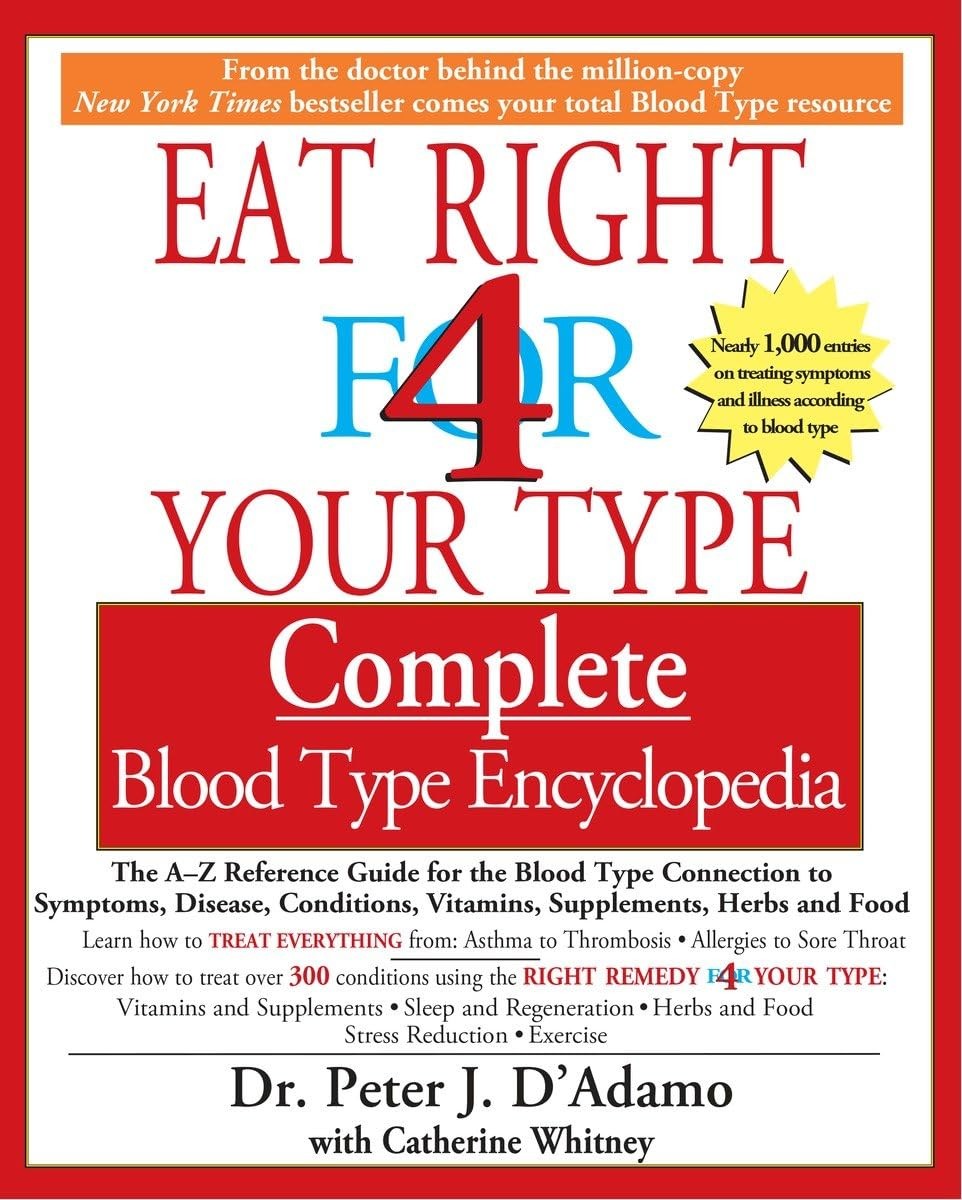 Eat Right for 4 Your Type: Complete Blood Type Encyclopedia – paperback Pete…
