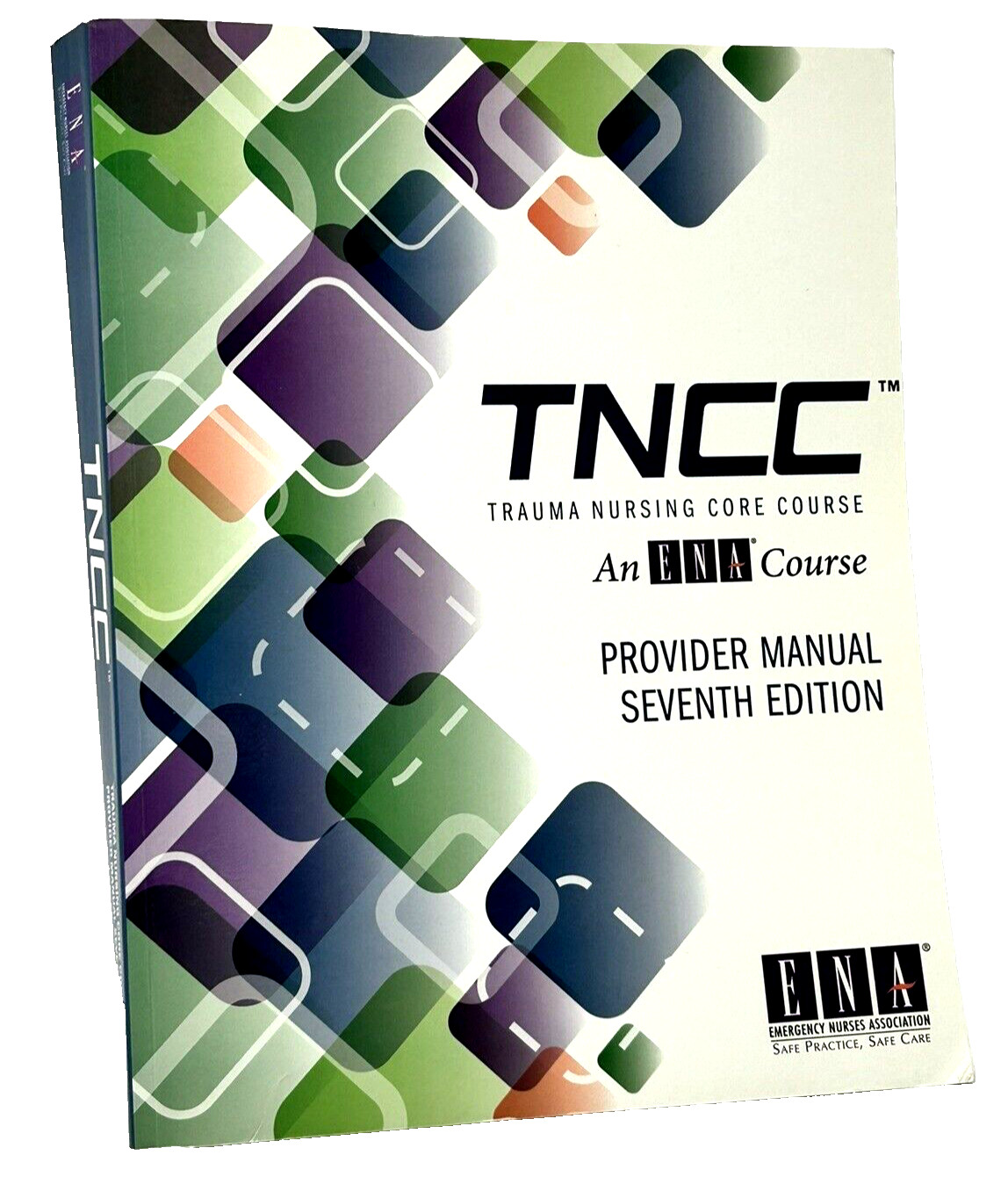 TNCC Trauma Nursing Core Course Provider Manual 7th Edition Nurse Book by ENA