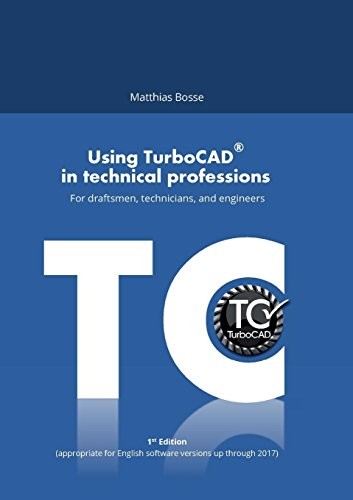 USING TURBOCAD IN TECHNICAL PROFESSIONS By Matthias Bosse