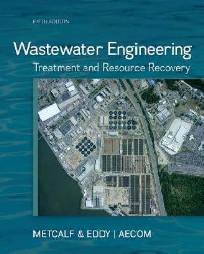 Wastewater Engineering: Treatment and Resource Recovery by Metcalf & Eddy, Inc.
