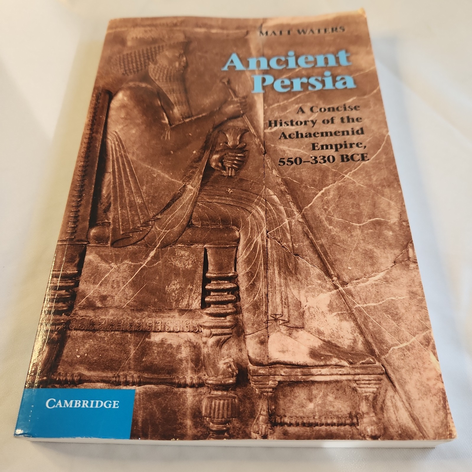 Ancient Persia A Concise History of Achaemenid Empire 550-330 BCE Textbook