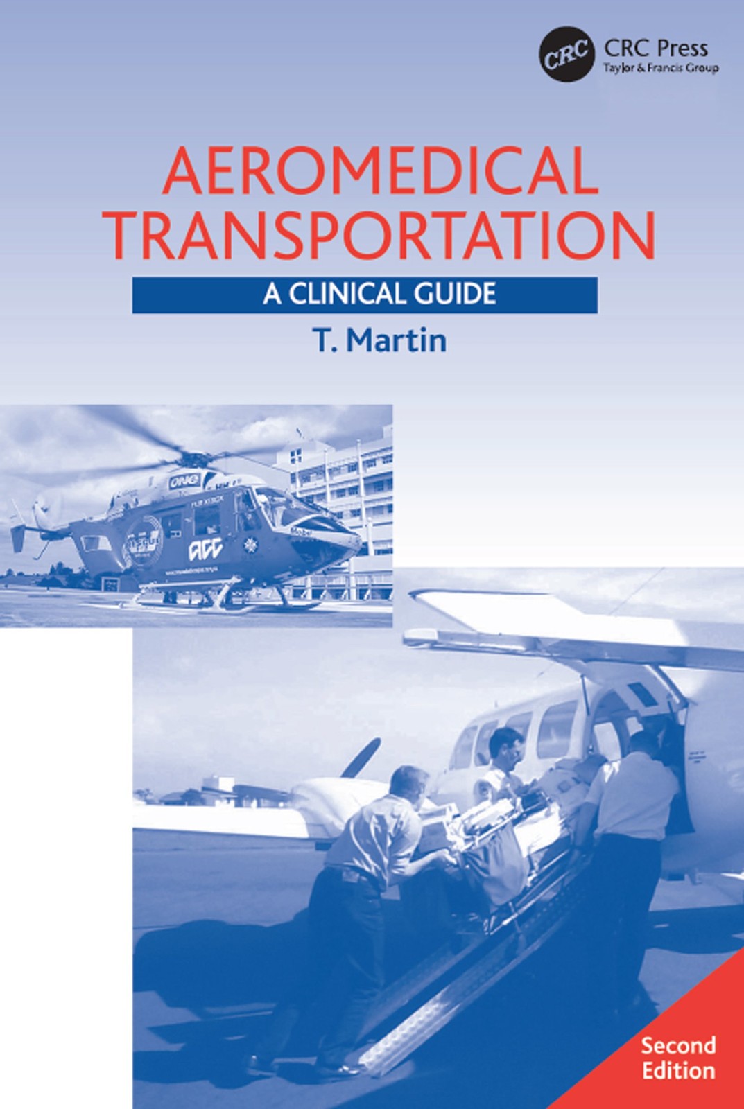 Aeromedical Transportation: A Clinical Guide – paperback Martin, T.