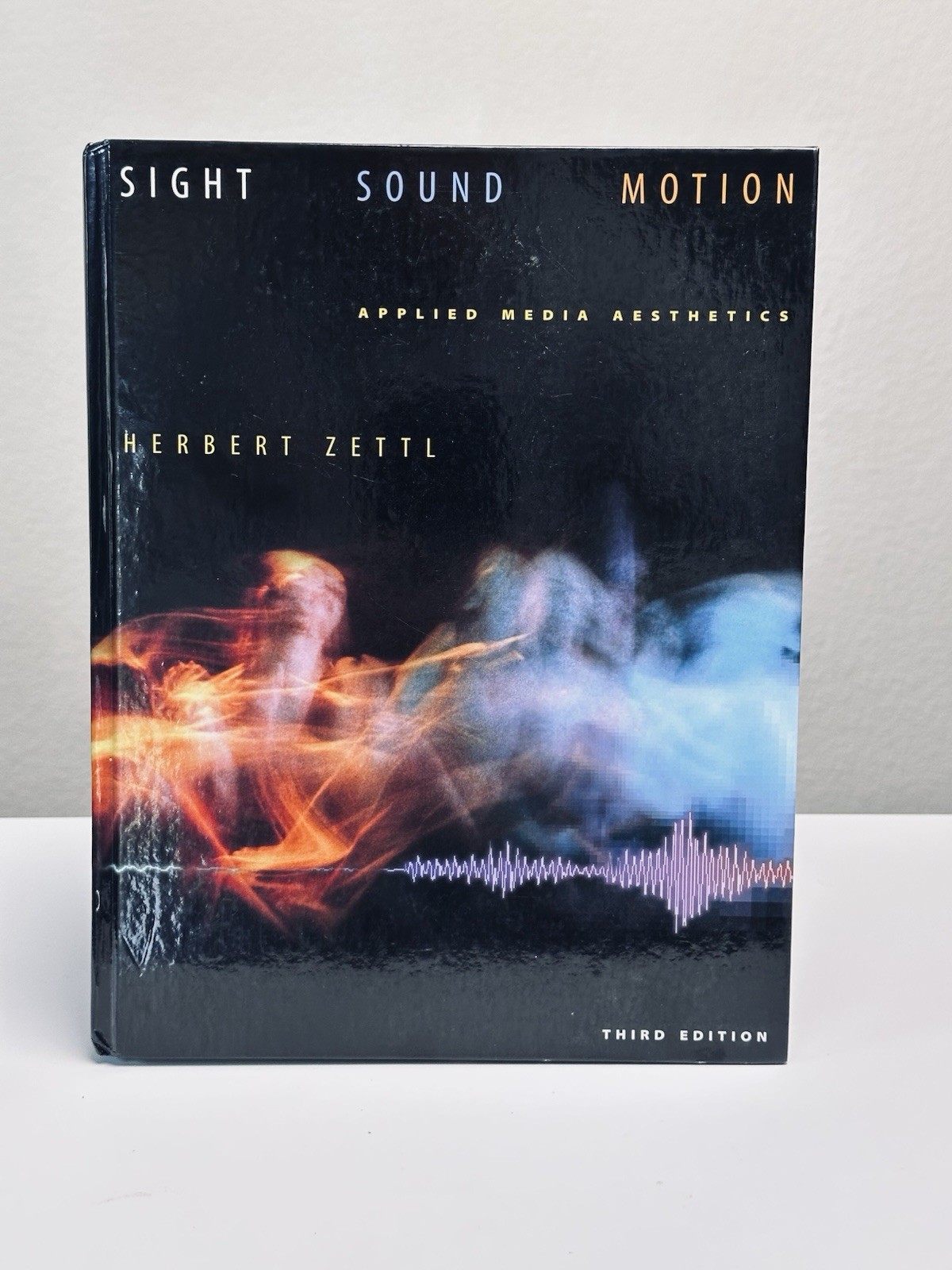 Sight, Sound, Motion: Applied Media Aesthetics Third Edition by Herbert Zettl