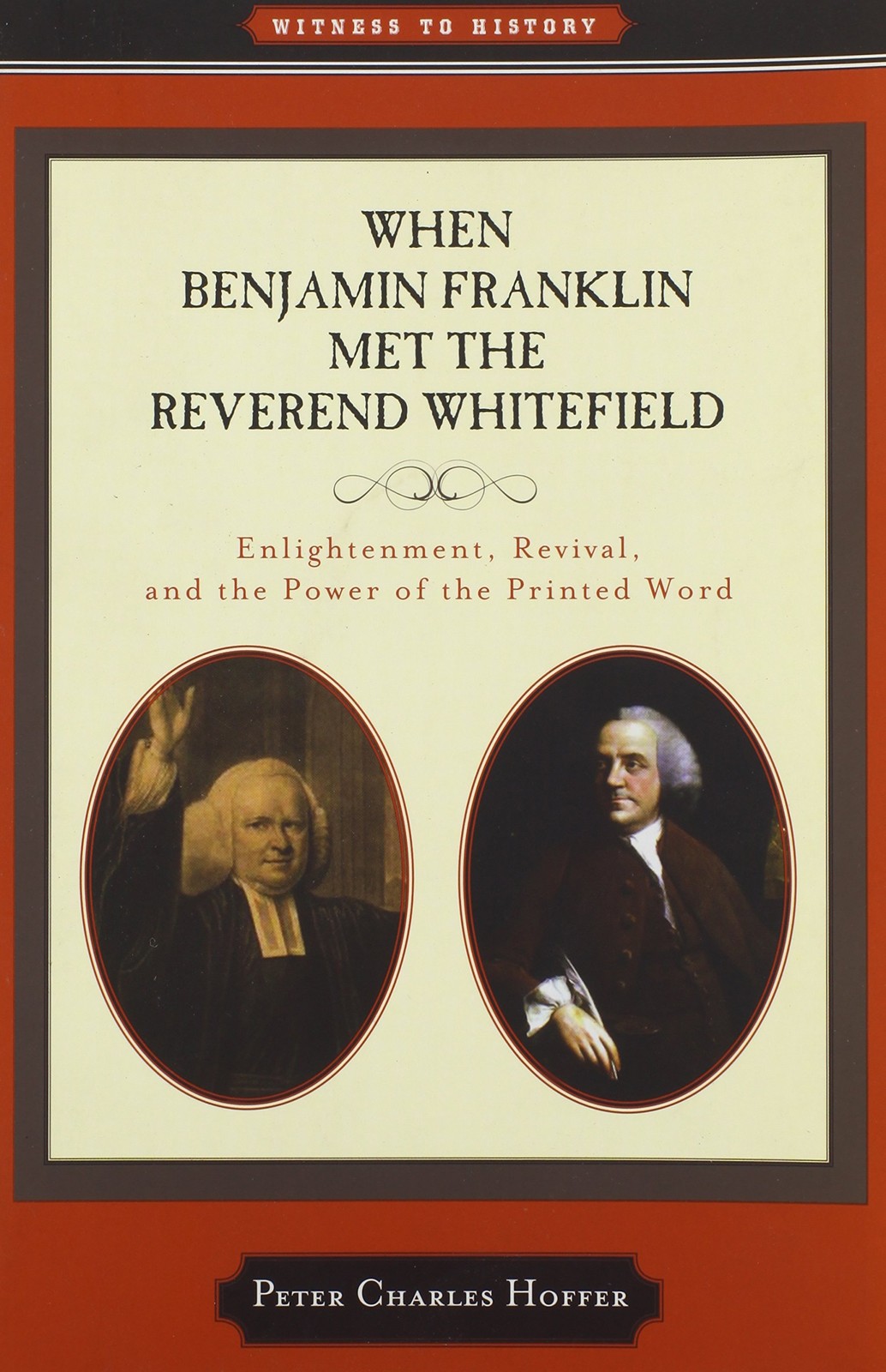 When Benjamin Franklin Met the Reverend Whitefield: Enlightenment, Revival, …