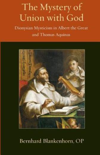 Mystery Of Union With God: Dionysian Mysticism In Albert The Great And Thom…