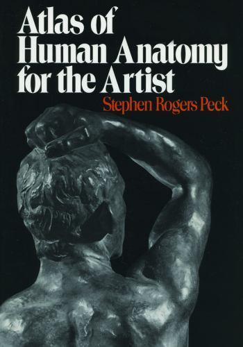 Galaxy Bks.: Atlas of Human Anatomy for the Artist by Stephen Rogers Peck …