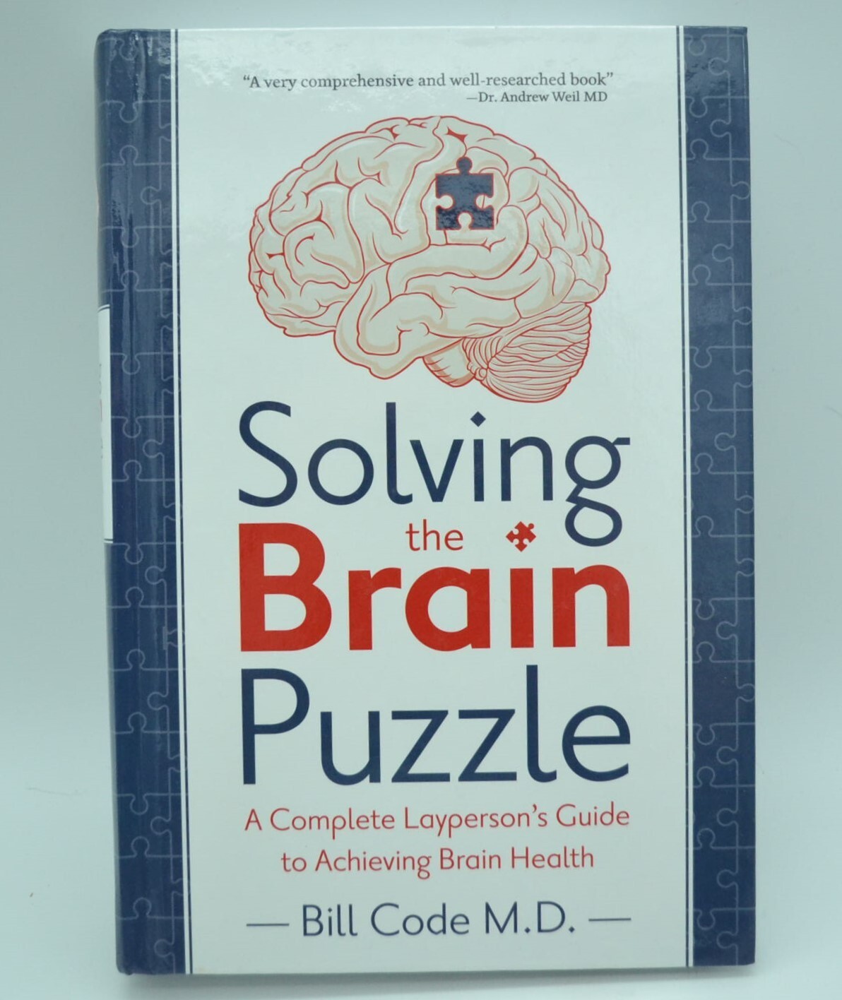 Solving the Brain Puzzle, Hardcover, 2019, FriesenPress SIGNED by Bill Code M.D.