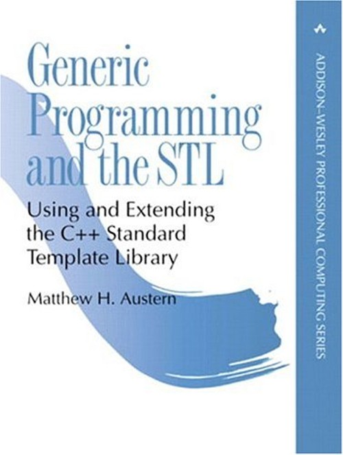 Generic Programming and the STL : Using and Extending the C++ Sta