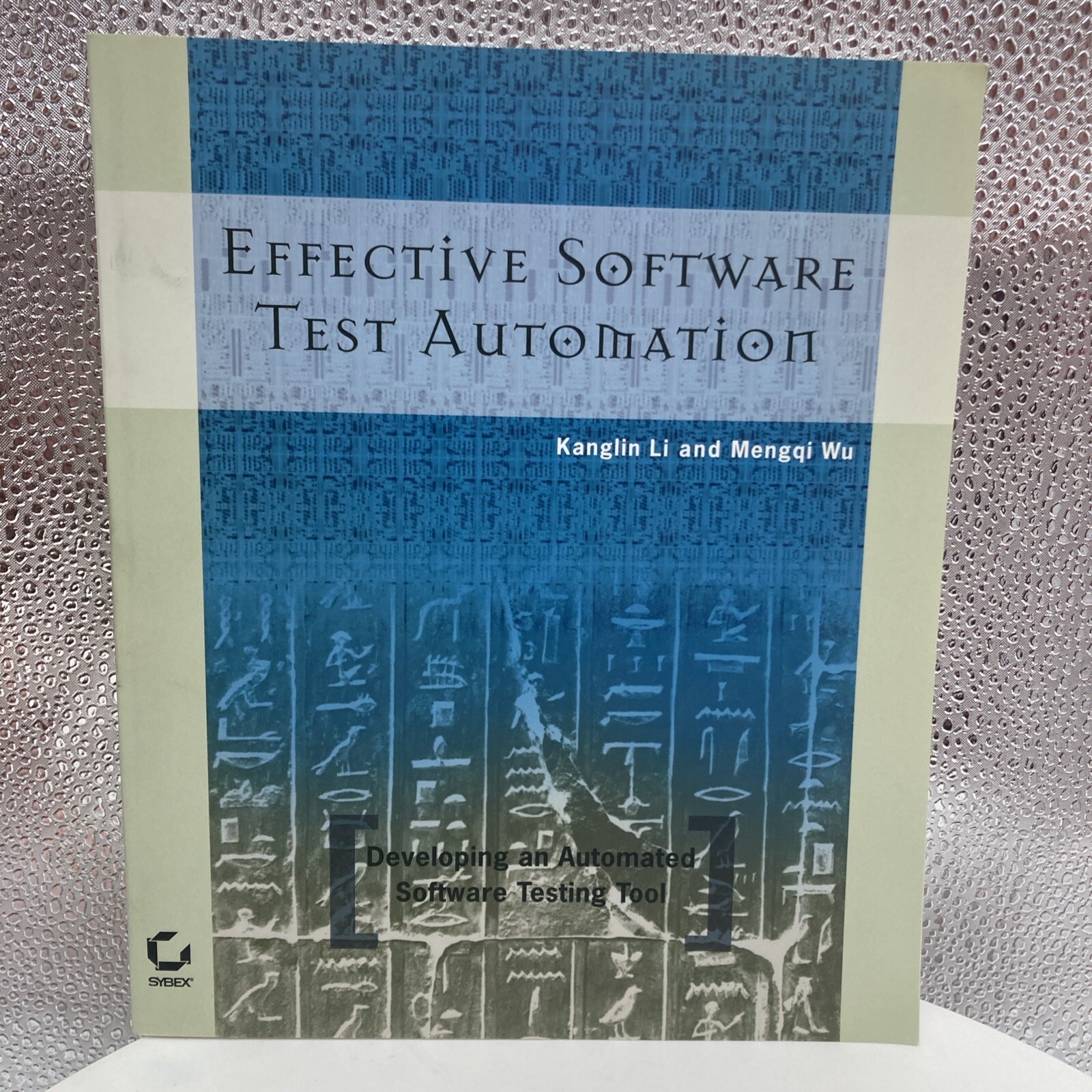 EFFECTIVE SOFTWARE TEST AUTOMATION: Developing an Automated Testing Tool Li & Wu